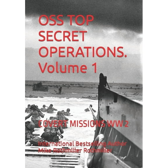 OSS TOP SECRET OPERATIONS. Volume 1