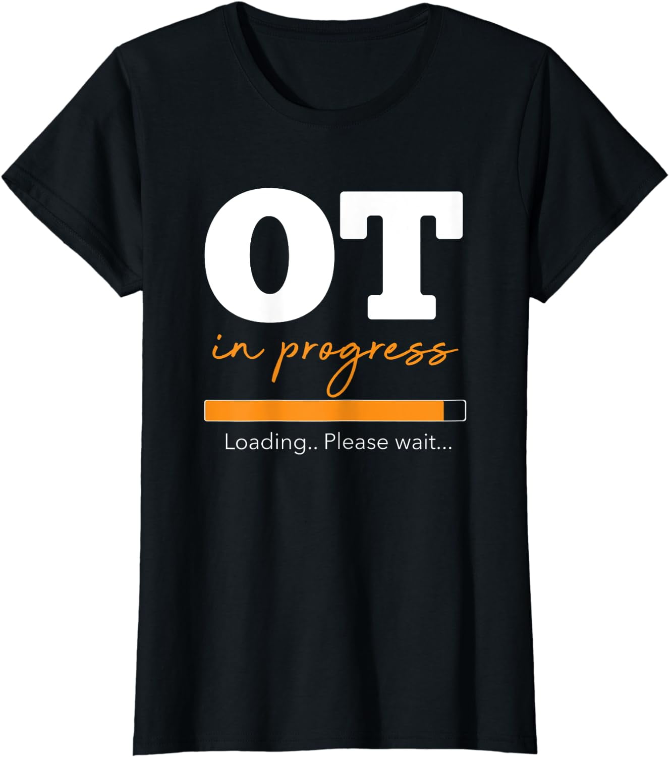Ot In Progress T-Shirt Occupational Therapist Student Gift Ot In Progress T-Shirt Occupational Therapist Student Gift