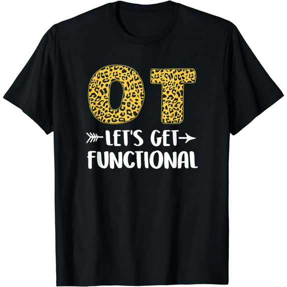 OT Let's Get Functional | Occupational Therapist | Leopard T-Shirt