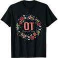 thumbnail image 1 of OT Therapist Exercise Floral OTA Occupational Therapy T-Shirt, 1 of 3