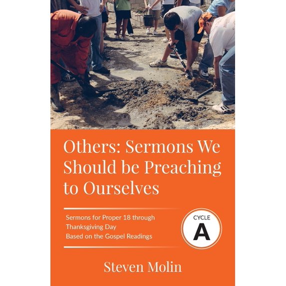 OTHERS Sermons we should be Preaching to Ourselves: Cycle A Sermons for Proper 18 - Thanksgiving Based on the Gospel Texts (Paperback)