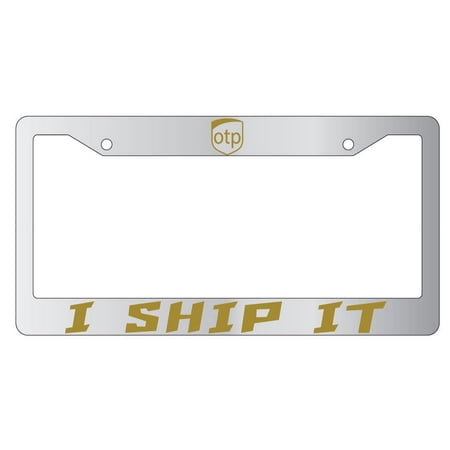 OTP I Ship It Chrome Plastic License Plate Frame