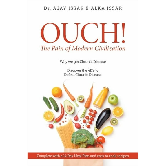 OUCH! The Pain of Modern Civilization: Why We Get Chronic Disease & Discover the 4D's to Defeat Chronic Disease, (Paperback)