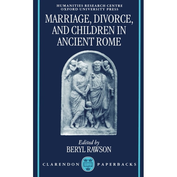 OUP/Humanities Research Centre of the Au Marriage, Divorce, and Children in Ancient Rome, (Paperback)
