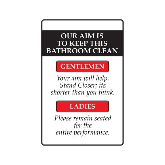 OUR AIM IS TO KEEP THIS BATHROOM CLEAN Aluminum Sign rules restroom | Indoor/Outdoor | 24" Tall