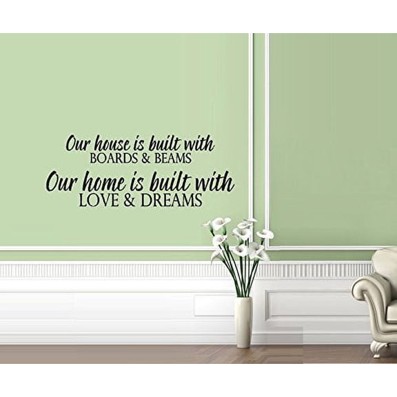 OUR HOUSE IS BUILT WITH BOARDS AND BEAMS #2 ~ WALL DECAL, HOME DECOR 13" X 34" lrg