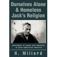 thumbnail image 1 of OURSELVES ALONE   HOMELESS JACKS RELIGION: messages of ennui and meaning in post-american america  Paperback  Martin Millard, 1 of 1
