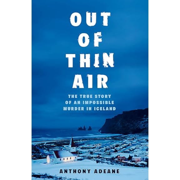 Pre-Owned Out of Thin Air: A True Story Of Impossible Murder In Iceland Hardcover