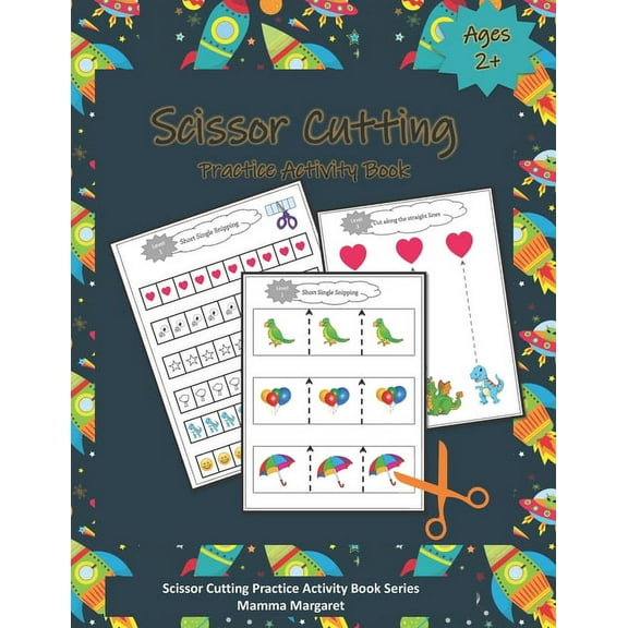 OUTER SPACE themed Scissor Cutting Practice Activity Book - scissor cutting book for kids -Preschoolers and Kindergartners Activity Book - 60 Activity Pages - (Series #3) (Paperback)