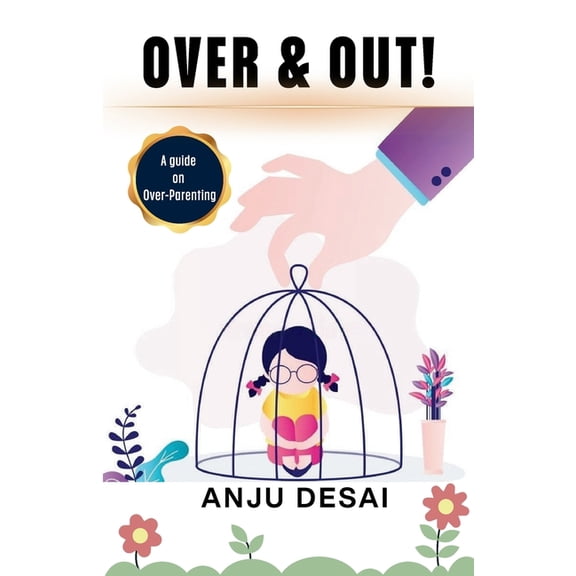 OVER & OUT! - A guide on Over-Parenting, (Paperback)
