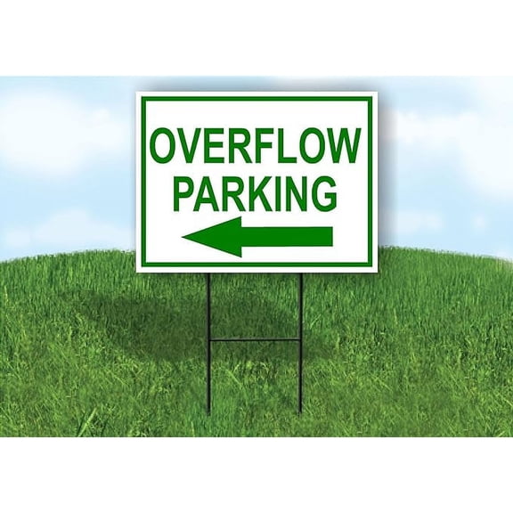 OVERFLOW PARKING LEFT ARROW GREEN - Single Sided Directional Overflow Parking Yard Sign with Stand - Driveway Signs for Street Road Sign - Yard Signs, Custom Sign, Personalized Signage - 18" x 24"