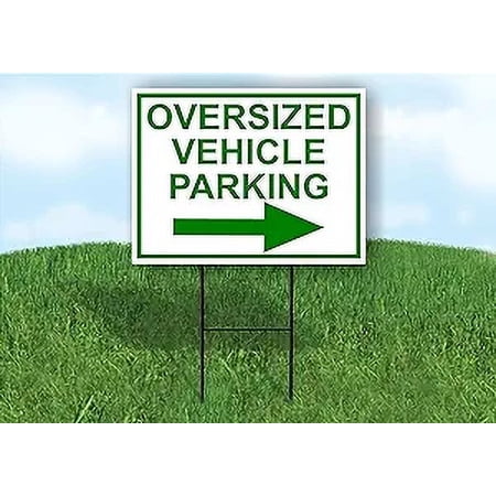 OVERSIZED VEHICLE PARKING RIGHT ARROW GREEN - Single Sided Directional Oversized Vehicle Yard Sign with Stand - Driveway Signs for Street Road Sign - Yard Signs, Personalized Signage - 18" x 24"