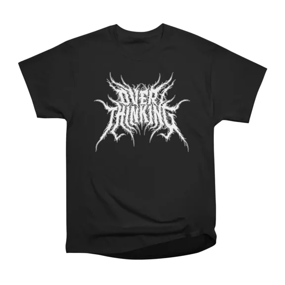 OVERTHINKING T-Shirt Tee Gift For Him Merch For Her Apparel For Friend
