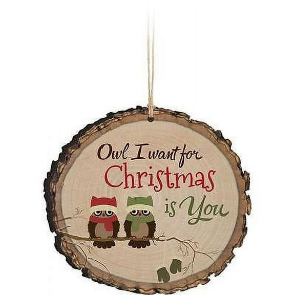 OWL I WANT FOR CHRISTMAS IS YOU Wooden Barky Christmas Ornament, 3.5" Tall