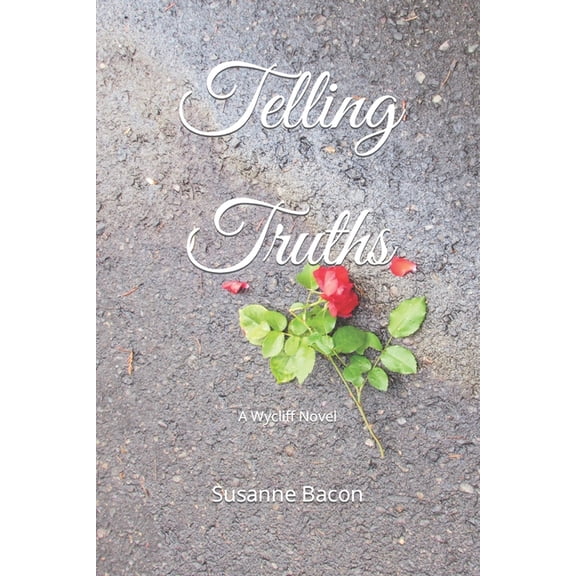 Telling Truths: A Wycliff Novel (Paperback) by Susanne Bacon