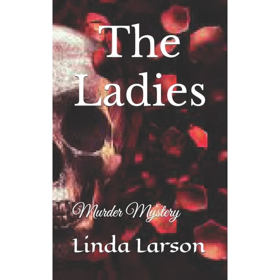Loved the The Ladies: Murder Mystery, (Paperback)