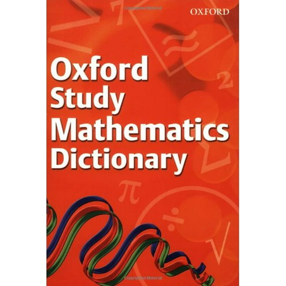Pre-Owned Oxford Study Mathematics Dictionary (Paperback) 0199116881 9780199116881