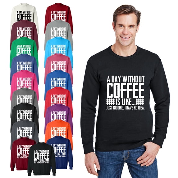 OXI Crewneck Sweatshirt - A Day Without Coffee is Like,Basic Casual Sweatshirts for Men's and Women Fleece Sweatshirt Long Sleeve - Irish Green Small