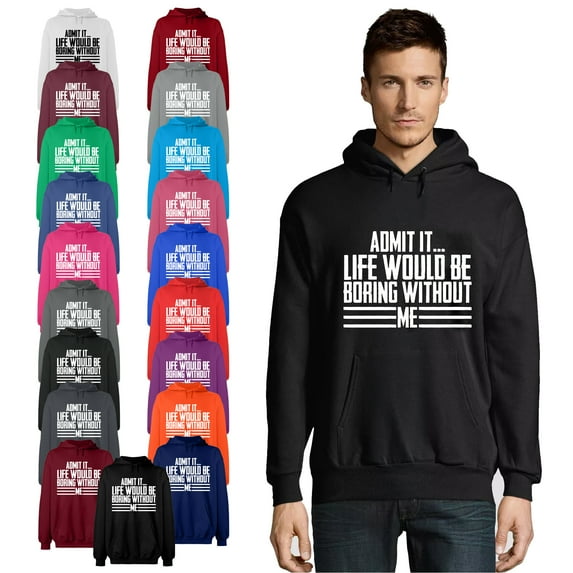 OXI Hoodie Sweatshirt - Admit It Life Would Be Boring Without Me, Basic Casual Hoodie for Men's and Women Fleece Hoodie Long Sleeve - Charcoal 2X-Large