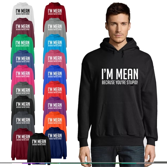 OXI Hoodie Sweatshirt - I Am Mean Because You Are Stupid, Basic Casual Hoodie for Men's and Women Fleece Hoodie Long Sleeve - Maroon X-Large