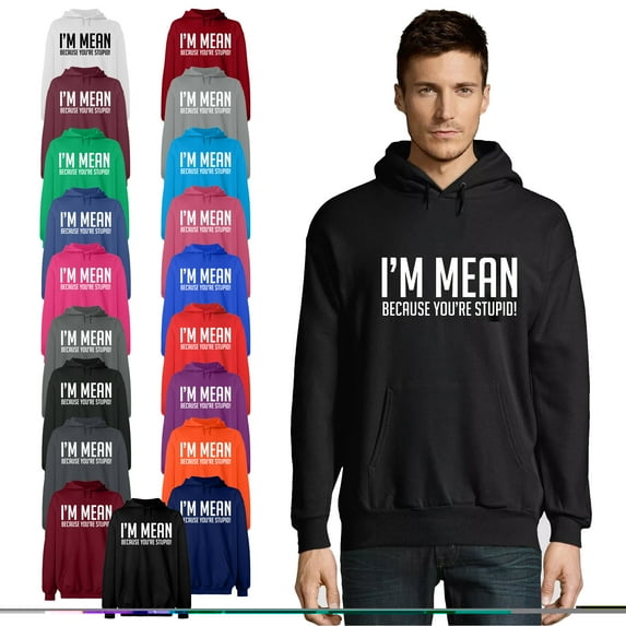 OXI Hoodie Sweatshirt - I Am Mean Because You Are Stupid, Basic Casual Hoodie for Men's and Women Fleece Hoodie Long Sleeve - Navy Blue 3X-Large