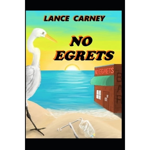 Oak Island: No Egrets: A Glenn and Glenda Oak Island Mystery (Paperback)