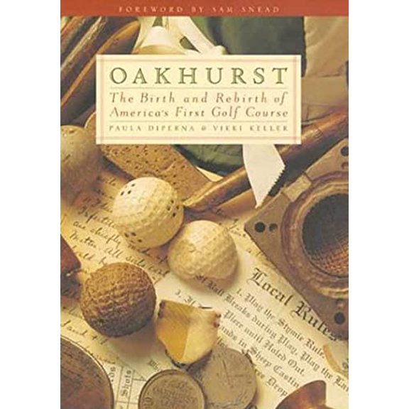 Pre-Owned Oakhurst: The Birth and Rebirth of America's First Golf Course (Hardcover) 0802713718 9780802713711