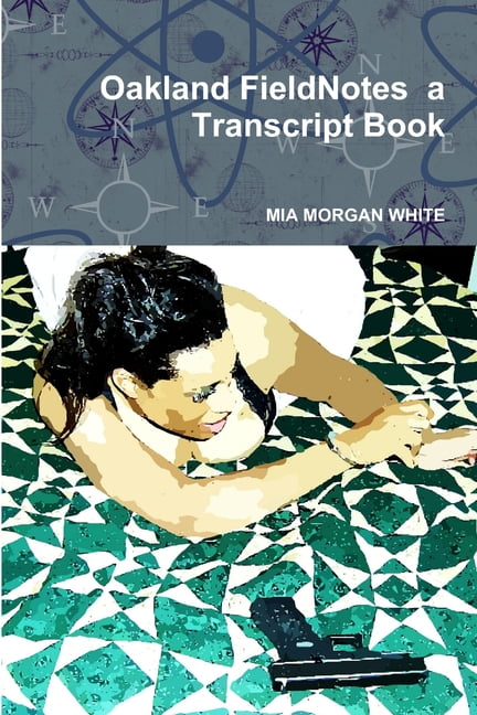 Oakland FieldNotes a Transcript Book, (Paperback)