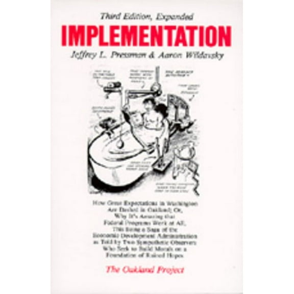 Oakland Project Implementation: How Great Expectations in Washington Are Dashed in Oakland; Or, Why It's Amazing That Federal Programs W, (Paperback)