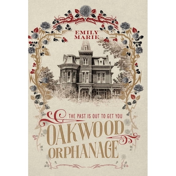 Oakwood Orphanage: The Past is Out to Get You, (Hardcover)