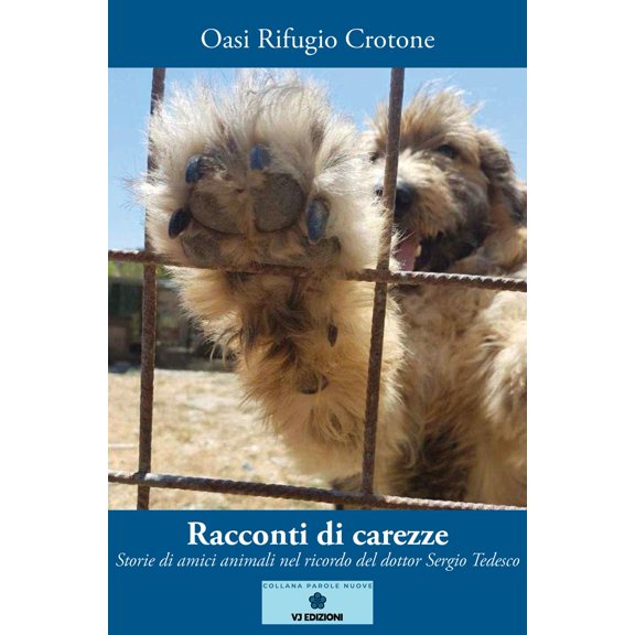 Oasi Rifugio Cr Racconti di carezze. Storie di amici animali nel ricordo del dottor (Paperback)