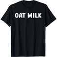 thumbnail image 1 of Oat Milk Aesthetic Vegan Vegetarian Oat Milk lover Men Women T-Shirt, 1 of 4