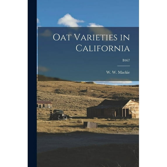 Oat Varieties in California; B467, (Paperback)