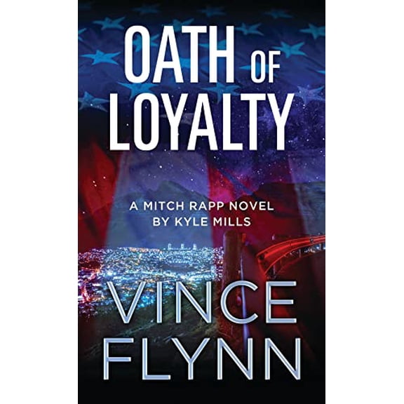 Pre-Owned Oath of Loyalty: A Mitch Rapp Novel by Kyle Mills (Library Binding) 1638085064 9781638085065
