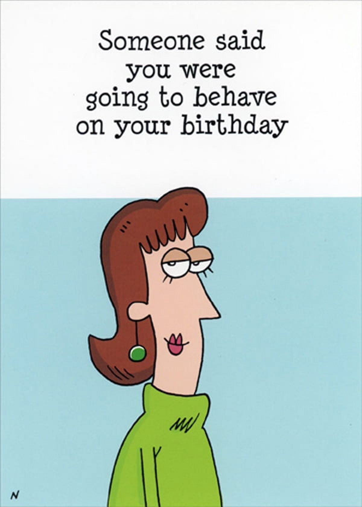 Oatmeal Studios Behave On Your Birthday Funny / Humorous Birthday Card ...