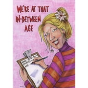 Oatmeal Studios In Between Age Funny / Humorous Feminine Birthday Card for Her / Woman