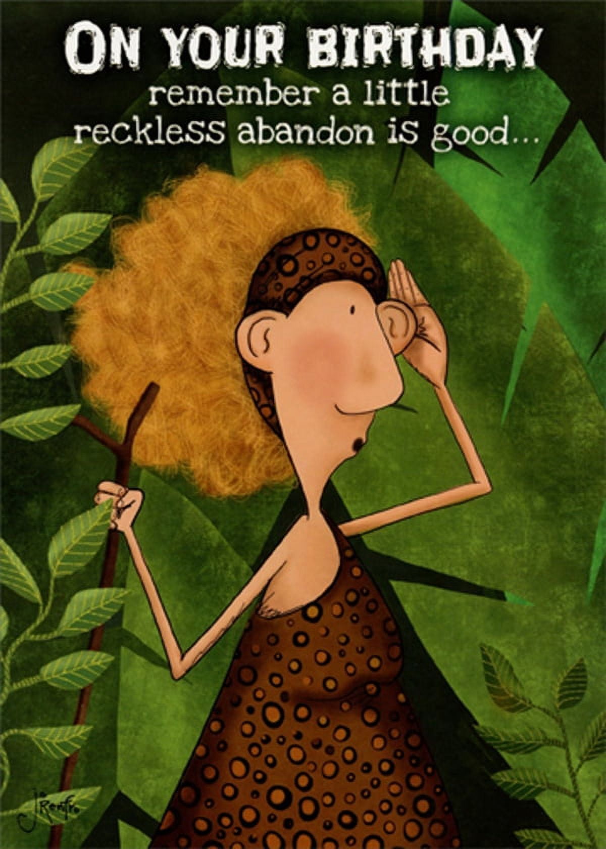 Oatmeal Studios Reckless Abandon is Good Funny / Humorous Feminine Birthday Card for Her / Woman