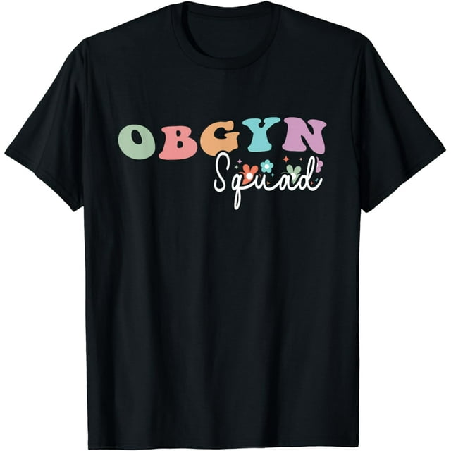 Ob-Gyn Squad Obstetrician Gynecologist OB-GYN Nurse Groovy T-Shirt ...
