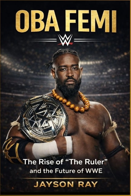 Oba Femi: The Rise of "The Ruler" and the Future of WWE, (Paperback)