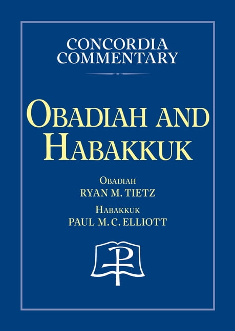 Obadiah and Habakkuk - Concordia Commentary, (Hardcover)