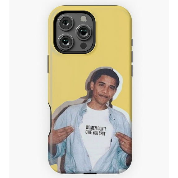 Obama Women Don't Owe You GA1310 Phone Case for iPhone 11 to 17 Pro Max