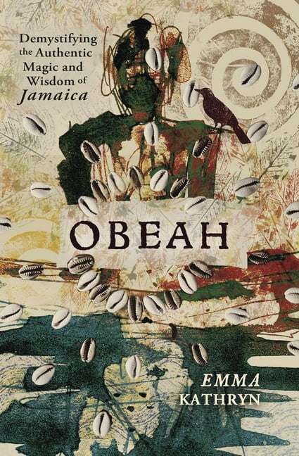 Obeah: Demystifying the Authentic Magic & Wisdom of Jamaica, (Paperback)