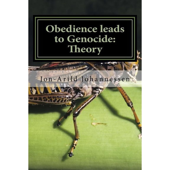 Obedience leads to Genocide Theory, moral implications and examples: Obedience-The road to evil acts (Paperback)