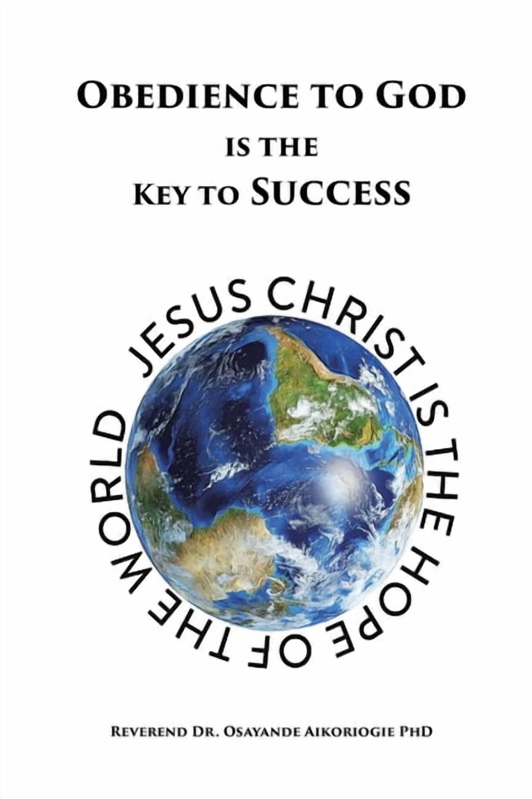 Obedience to God is the Key to Success, (Paperback)