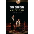 thumbnail image 1 of Oberon Modern Plays Die! Die! Die! Old People Die!, (Paperback), 1 of 1