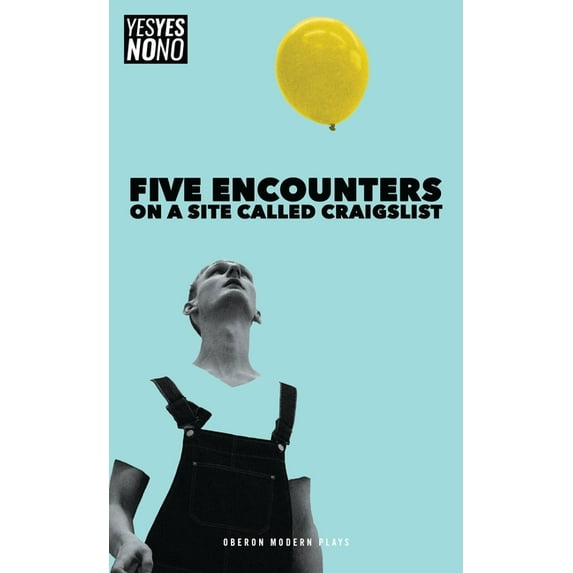 Oberon Modern Plays Five Encounters on a Site Called Craigslist, (Paperback)
