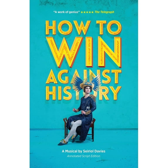 Oberon Modern Plays How to Win Against History: Annotated Script Edition, (Paperback)