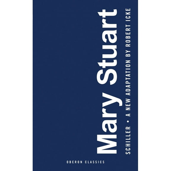 Oberon Modern Plays Mary Stuart, (Paperback)