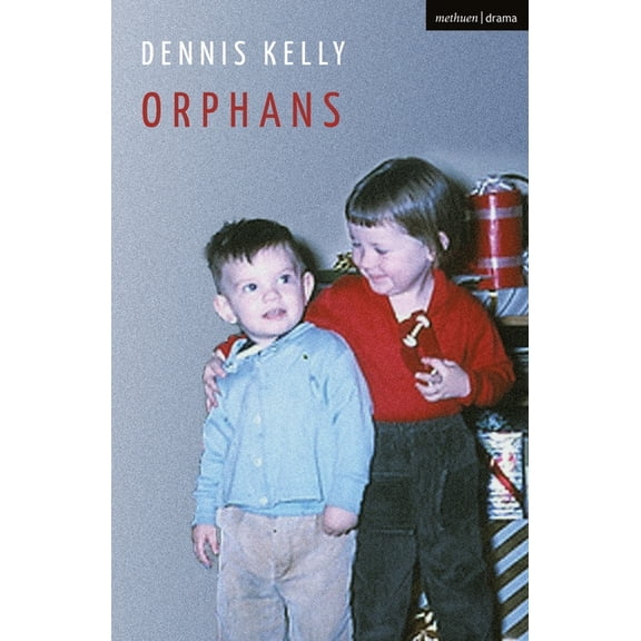 Oberon Modern Plays: Orphans (Paperback)