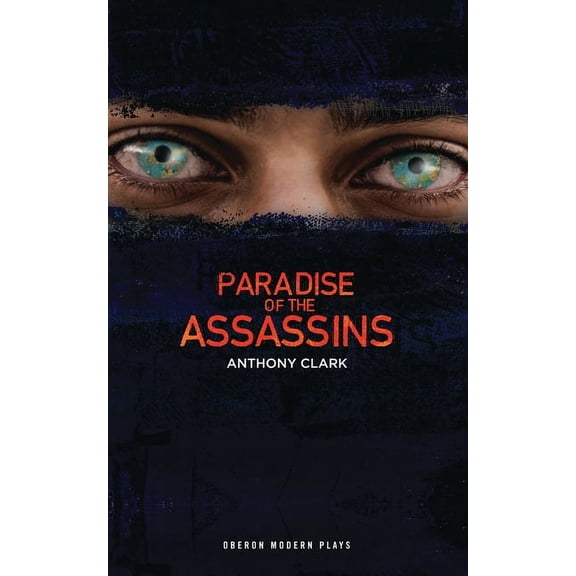 Oberon Modern Plays Paradise of the Assassins, (Paperback)